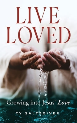 Paperback of Live Loved: Growing into Jesus' Love by Lucid Books, featuring a colorful cover with inspirational religious imagery.
