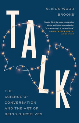 Paperback of "Talk: The Science of Conversation and the Art of Being Ourselves" by Crown Publishing Group, showing the book cover.