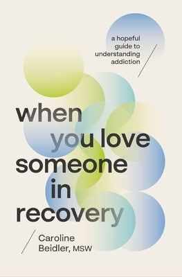 Paperback book titled "When You Love Someone in Recovery" by Thomas Nelson, featuring a hopeful guide to understanding addiction.