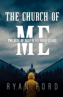 Paperback copy of "The Church of Me: The Rise of Self in the House of God" by Trilogy Christian Publishing, with book cover visible.