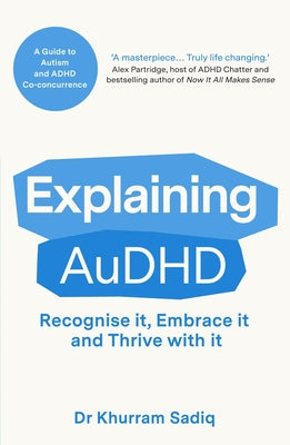 Paperback book titled "Explaining Audhd: The Expert-Led Guide to Autism and ADHD Co-Concurrence" by August Books.