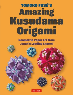 Paperback origami book by Tomoko Fuse showcasing geometric kusudama paper art from Japan, published by Tuttle Publishing.