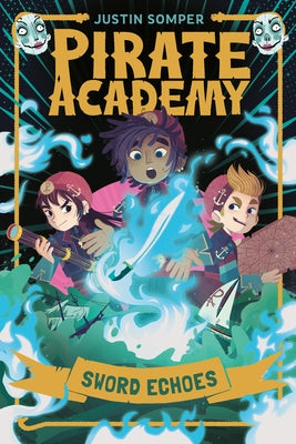 Paperback of Pirate Academy: Sword Echoes by Penguin Workshop featuring a colorful pirate-themed cover illustration.