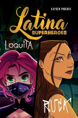Paperback of Latina Superheroes: Loquita & Ruca Volume 2 featuring colorful comic-style illustrations of Latina superhero characters.