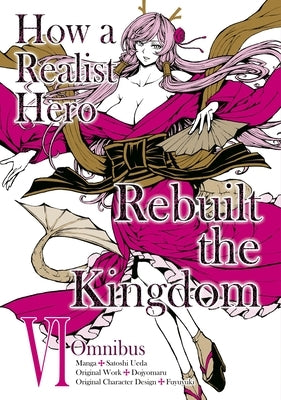 Paperback of "How a Realist Hero Rebuilt the Kingdom Omnibus 6" manga by Jnc, featuring colorful cover art and character illustrations.