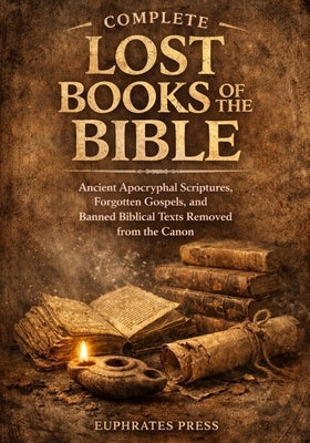 Paperback of the Complete Lost Books of the Bible by Independently Published, featuring ancient apocryphal scriptures and forgotten gospels.