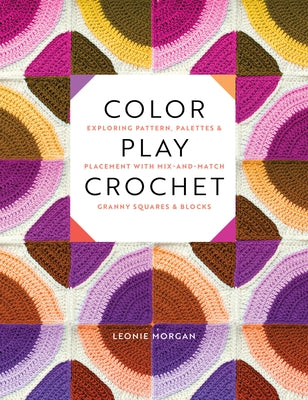 Paperback book titled "Color Play Crochet" showing colorful granny squares and crochet patterns on the cover.