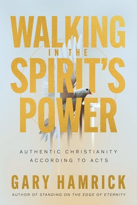 Paperback book titled "Walking in the Spirit's Power: Authentic Christianity According to Acts" by Harvest House Publishers.