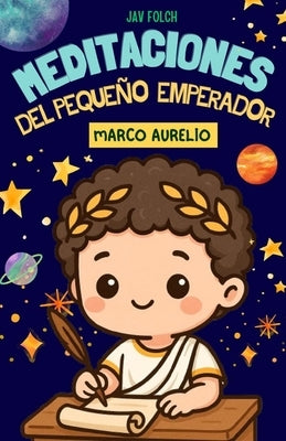 Paperback of "Meditaciones del pequeño emperador" by Marco Aurelio, featuring stoic stories for learning to live with control.