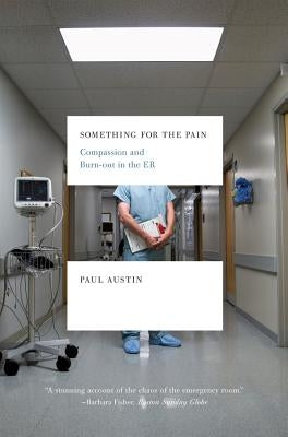 Paperback book titled "Something for the Pain: Compassion and Burnout in the ER" by W. W. Norton & Company, featuring a cover design.