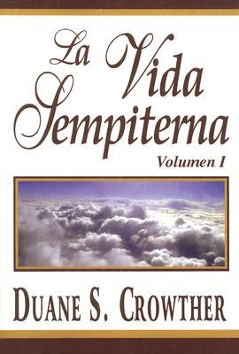 Paperback copy of La Vida Sempiterna, Vol. 1 by Horizon Publishers & Distributors featuring a colorful cover design.