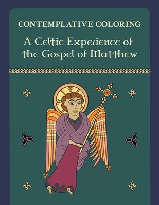 A Celtic Experience of the Gospel of Matthew (Contemplative Coloring) by McIntosh, Kenneth