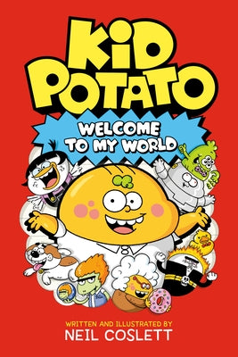 Children's paperback book "Kid Potato: Welcome to My World" by Ten Speed Young Readers featuring colorful cover art.