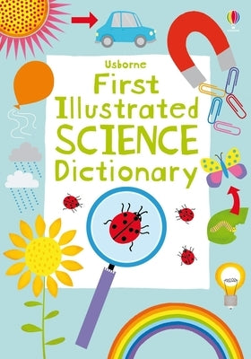 First Illustrated Science Dictionary paperback by Usborne Books featuring colorful science illustrations and alphabetized entries.