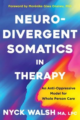 Paperback book titled "Neurodivergent Somatics in Therapy" by W. W. Norton & Company, featuring a colorful abstract cover design.