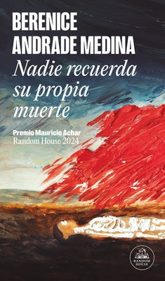 Paperback of Nadie Recuerda Su Propia Muerte by Literatura Random House, featuring the book cover with title and author details.