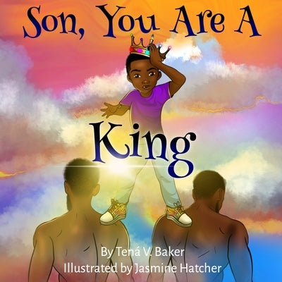 Paperback "Son, You Are A King" by Even Me Imprinting featuring a colorful cover with inspiring message for young boys.