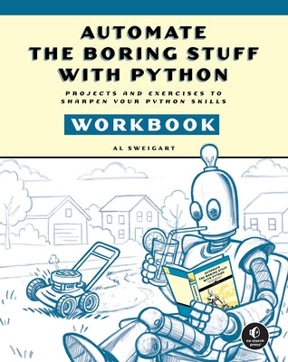 Paperback of "Automate the Boring Stuff with Python" workbook by No Starch Press, featuring colorful project and exercise pages.