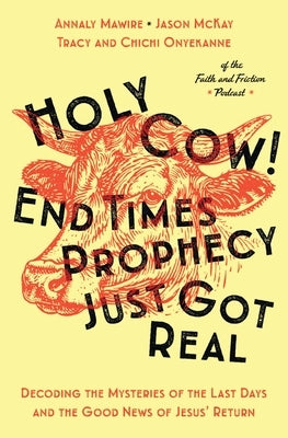 Paperback book titled "Holy Cow! End Times Prophecy Just Got Real" by Thomas Nelson, featuring a cover with end times imagery.