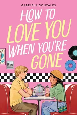 Paperback of "How to Love You When You're Gone" by Little, Brown Books for Young Readers, featuring a colorful book cover with illustrations.
