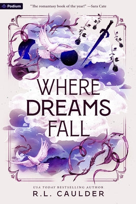 Paperback of "Where Dreams Fall: A Romantasy" by Podium Publishing, with dreamy cover art featuring a romantic fantasy scene.