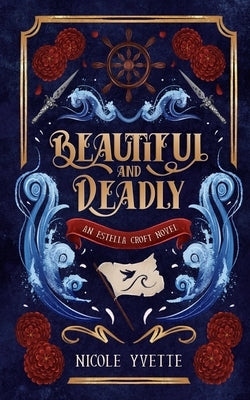 Paperback of "Beautiful and Deadly" by Nicole Yvette Books with a vivid cover design featuring artistic imagery.