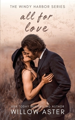 Paperback of "All for Love" by Willow Aster featuring a romantic cover design with soft pastel colors.