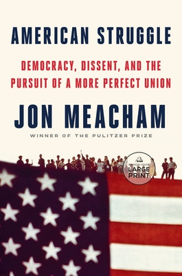 Paperback of American Struggle: Democracy, Dissent, and the Pursuit of a More Perfect Union anthology by Random House Large Print Publishing