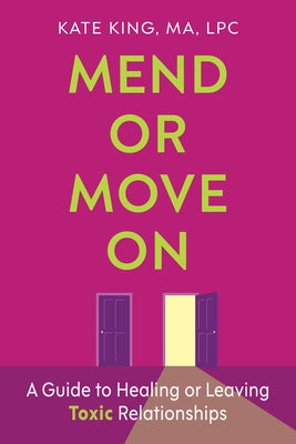 Paperback of Mend or Move on: A Guide to Healing or Leaving Toxic Relationships by Johns Hopkins University Press, showing a peaceful book cover.