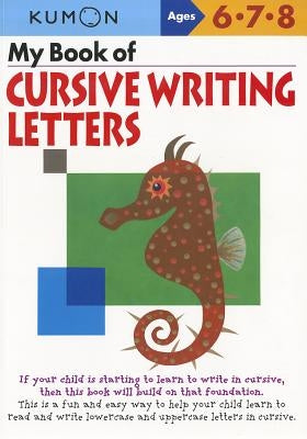 Paperback Kumon My Book of Cursive Writing Letters by Kumon Publishing North America, featuring pages with cursive letter practice.