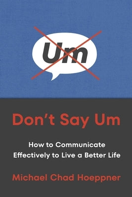 Paperback of Don't Say Um: How to Communicate Effectively to Live a Better Life by Balance, showing the book cover with title and author.