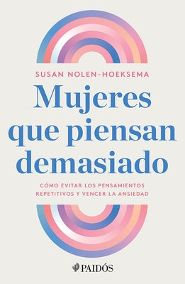 Paperback of Mujeres Que Piensan Demasiado by Planeta Publishing, featuring a cover with thoughtful design on women and anxiety.