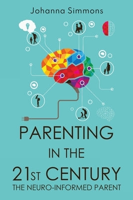 Paperback book titled "Parenting in the 21st Century: The Neuro-Informed Parent" by Olympia Publishers, featuring a cover image.