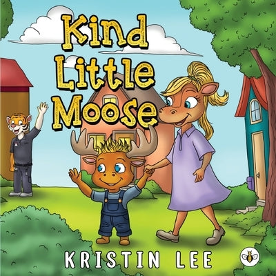 Paperback of "Kind Little Moose" by Bumblebee Books featuring a colorful illustrated cover with a friendly moose character.