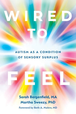 Paperback of Wired to Feel: Autism as a Condition of Sensory Surplus by New Harbinger Publications, showing the book cover with title and author.