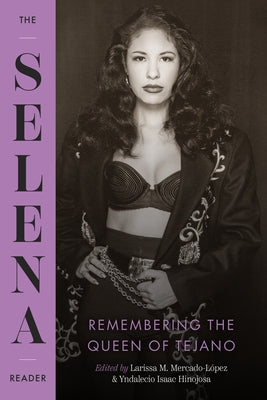 Paperback of The Selena Reader: Remembering the Queen of Tejano by University of Texas Press, featuring a book cover image.