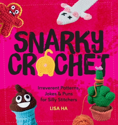 Paperback book titled "Snarky Crochet" by Walter Foster Publishing featuring humorous crochet patterns, jokes, and pun designs.