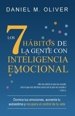 Paperback of "Los 7 hábitos de la gente con inteligencia emocional" by Daniel M. Oliver showing the book cover with title and author name.