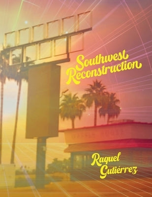 Paperback of Southwest Reconstruction by Noemi Press featuring a cover with abstract desert landscape artwork.