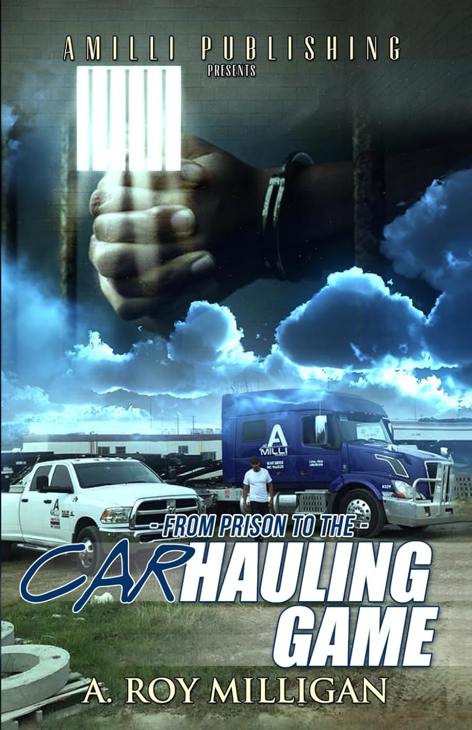 Book cover of "From Prison To The Car Hauling Game" detailing trucking industry insights for beginners.