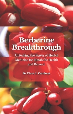 Paperback book titled "Berberine Breakthrough" on herbal medicine and metabolic health, with a plain cover and text title visible.