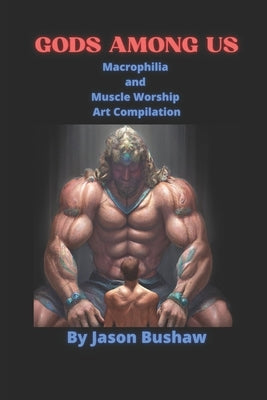 Paperback art compilation titled "Gods Among Us: Macrophilia and Muscle Worship" featuring illustrations of muscular figures.