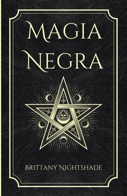 Paperback of Magia Negra: Libro de Hechizos de Poder, Amor y Destrucción with dark cover design, featuring mystical symbols.