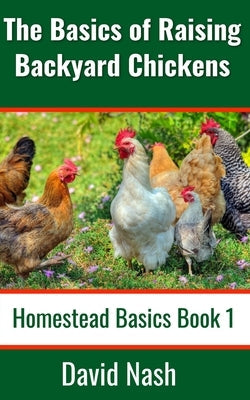 Paperback book titled "The Basics of Raising Backyard Chickens" showing a cover with chickens and eggs, published independently.