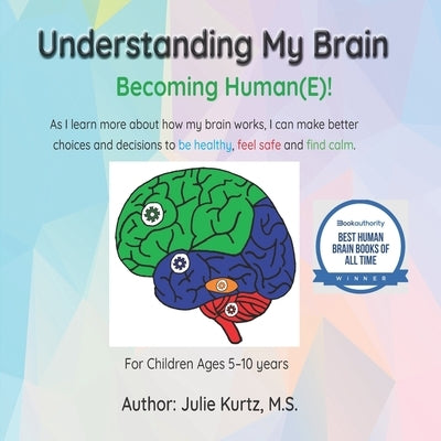 Paperback book titled "Understanding My Brain: Becoming Human(E)"; white cover with colorful brain illustration.