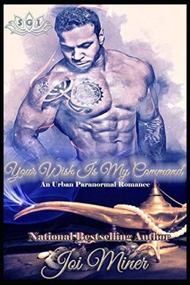 Paperback copy of "Your Wish Is My Command," an urban paranormal romance novel, with a dark cover and mystical design elements.