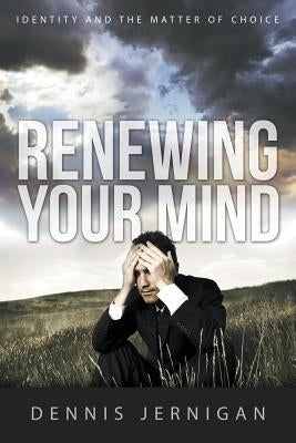 Paperback of "Renewing Your Mind: Identity and the Matter of Choice" by Innovo Publishing LLC, featuring a plain cover with title text.