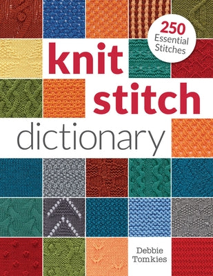 Paperback Knit Stitch Dictionary by Interweave Press featuring 250 essential knitting stitches and patterns.