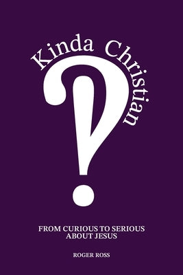 Paperback book titled "Kinda Christian: From Curious to Serious About Jesus" by Invite Press, featuring a cover with religious imagery.