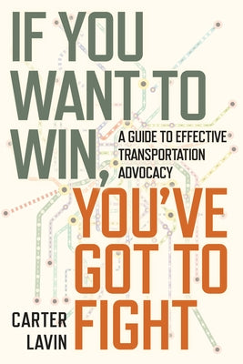 Paperback book titled "If You Want to Win, You've Got to Fight" by Island Press, featuring the guide to transportation advocacy.